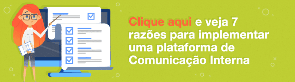 CTA 2 Clique aqui e veja 7 razoes para implementar uma plataforma de Comunicacao Interna